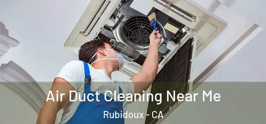 Air Duct Cleaning Near Me Rubidoux - CA