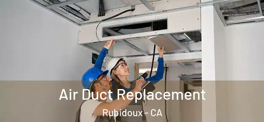  Air Duct Replacement Rubidoux - CA