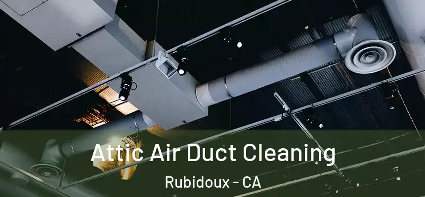  Attic Air Duct Cleaning Rubidoux - CA