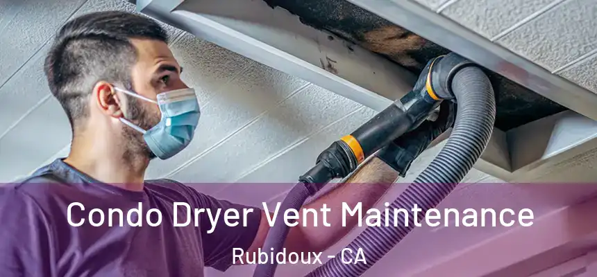 Condo Dryer Vent Maintenance Rubidoux - CA