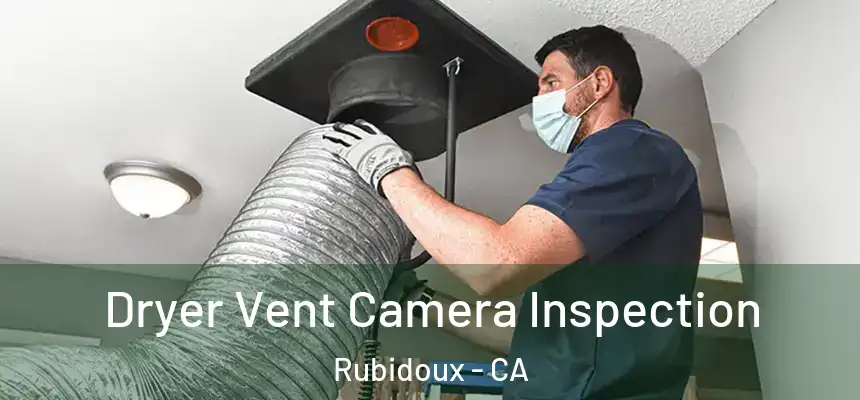 Dryer Vent Camera Inspection Rubidoux - CA