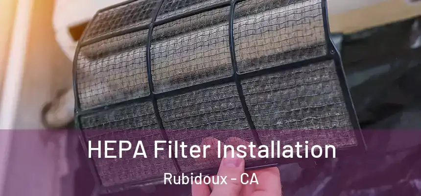  HEPA Filter Installation Rubidoux - CA