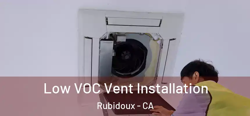  Low VOC Vent Installation Rubidoux - CA