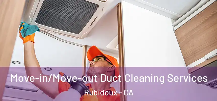 Move-in/Move-out Duct Cleaning Services Rubidoux - CA