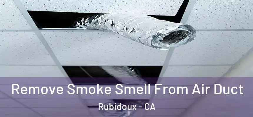Remove Smoke Smell From Air Duct Rubidoux - CA